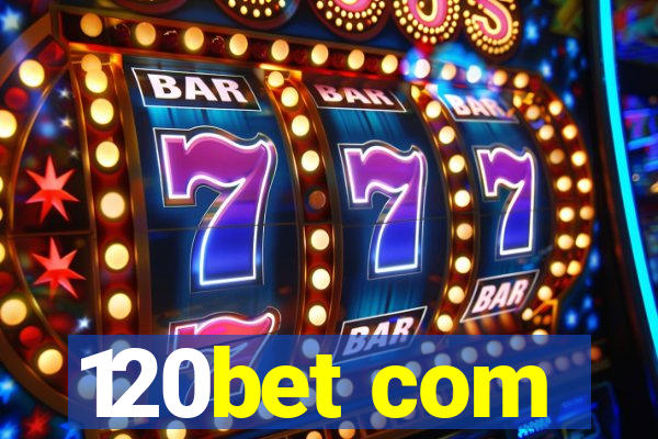 120bet com